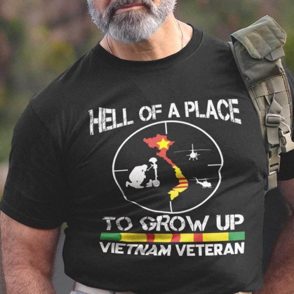 Hell Of A Place Grow Up Vietnam Veteran Patriotic T-Shirt